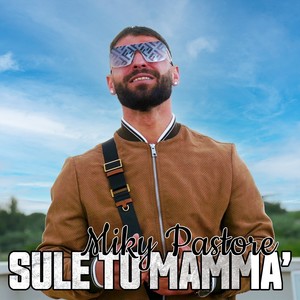 Sule tu mamma'