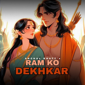 Ram Ko Dekhkar