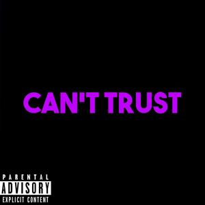 Can't Trust (feat. envy.) [Explicit]