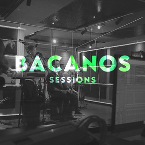 Te Mueres Por Mi (Bacanos Sessions)