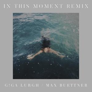 In This Moment (feat. Luka Nozza) (G!GA LURGH Remix)