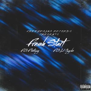 Fresh Start (feat. FG Lil Psycho) [Explicit]