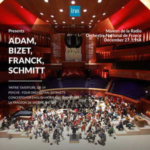 INA Presents: Adam, Bizet, Franck, Schmitt by Orchestre National de France at the Maison de la Radio (Recorded 27th December 1964)