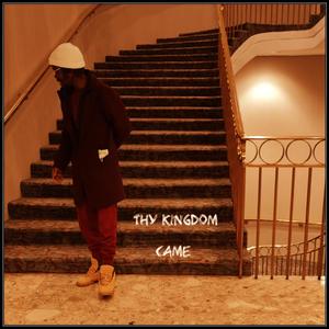 Thy Kingdom Came (Explicit)