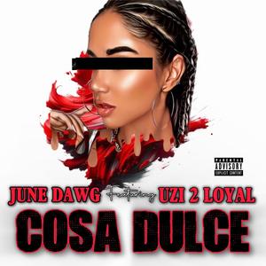 Cosa Dulce (feat. Uzi 2 Loyal) [Explicit]