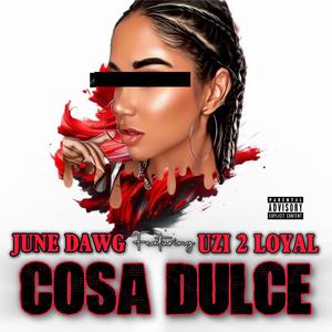 Cosa Dulce (feat. Uzi 2 Loyal) (Explicit)