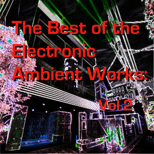 The Best of the Electronic Ambient Works: Vol.2