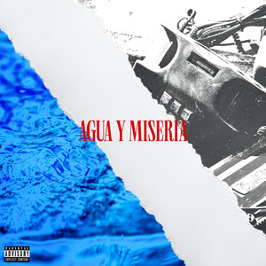 Agua y Miseria (Explicit)