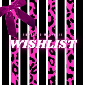WISHLIST (Explicit)