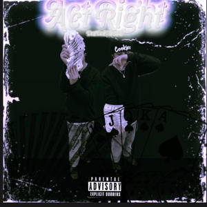 Act Right (feat. Lil Ive) (Explicit)