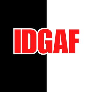 IDGAF (Explicit)