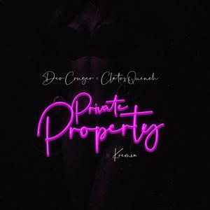 Private Property (feat. Clatos Quench & Kremin) [Explicit]