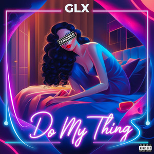 Do My Thing (Explicit)