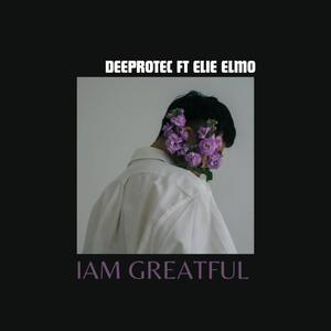 IAM GREATFUL (feat. Elie Elmo)