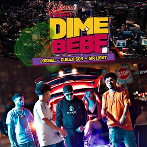 Dime Bebe (feat. Jossiel, El Guilex 504 & Mr Light 45)