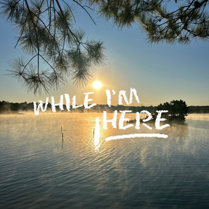 While I'm Here