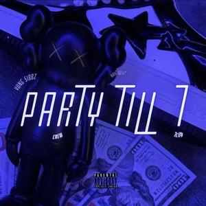 Party till 7 (Explicit)