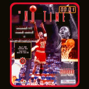 No Time (feat. Gaine$, Kane Wave & blametheviceroy) (Explicit)