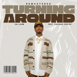 Turning Around (feat. Zacardi Cortez) [Remastered Version]
