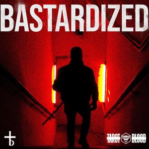 Bastardized (feat. Dropout Kings)