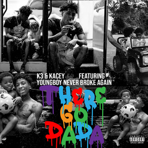 There Go Dada (feat. YoungBoy Never Broke Again) (Explicit)