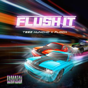 Flush It (feat. Flock) (Explicit)