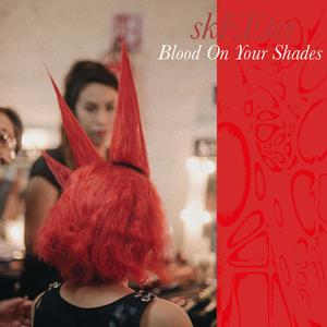 Blood On Your Shades (Explicit)
