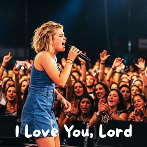 I Love You, Lord