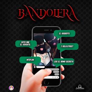 Bandolera(feat. El Gisberts, Mteflaii, J dela.street & Leis el arma secreta)
