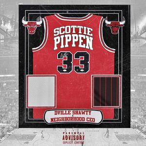 SCOTTIE PIPPEN (feat. Neighborhood CEO) [Explicit]