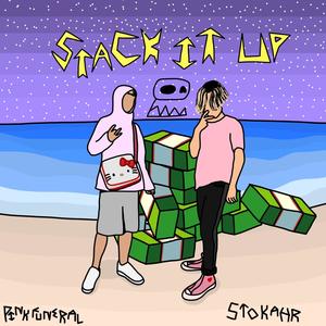 Stack It Up(feat. Pinkfuneral) (Explicit)