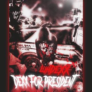 DEXX FOR PRESIDENT (Explicit)