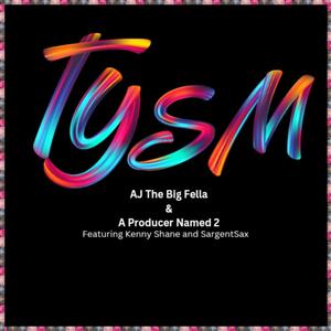 TYSM (feat. Kenny Shane & SargentSax)