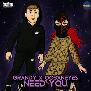 Need You (feat. OC3ANEYES) (Explicit)