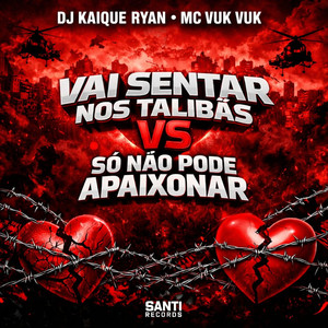 Vai Sentar Nos Talibã Vs So Nao Pode Se Apaixonar (Explicit)