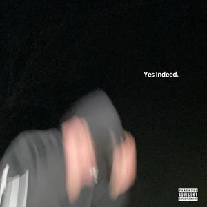 Yes Indeed (Explicit)