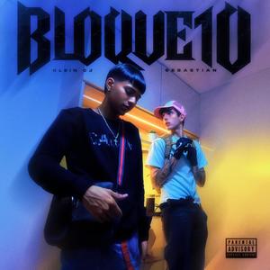 BLOQUE 10 (feat. S E B A S T I A N & Amesty) [Explicit]