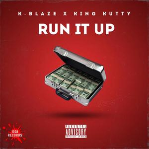 RUN IT UP (feat. K-BLAZE) [Explicit]