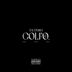 Ultimo Colpo (feat. Bruma & Derpee) (Explicit)
