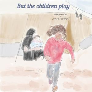 But the children play