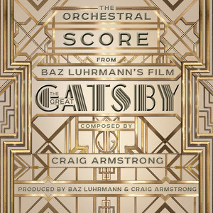 The Orchestral Score From Baz Luhrmann's Film The Great Gatsby