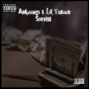 Serving (feat. Lil Texaco) [Explicit]