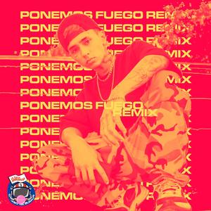 Ponemos Fuego (Remix|Explicit)