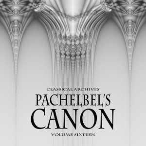 Classical Archives: Pachelbel's Canon, Vol. 16