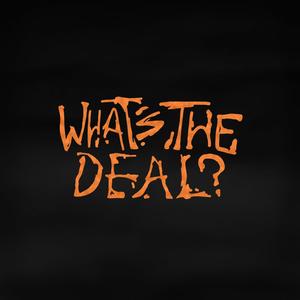 What's The Deal? (feat. Dubzy33) (Explicit)
