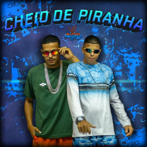 Cheio De Piranha (Explicit)