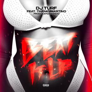 Beat It Up (feat Thankyoumartino) [Explicit]