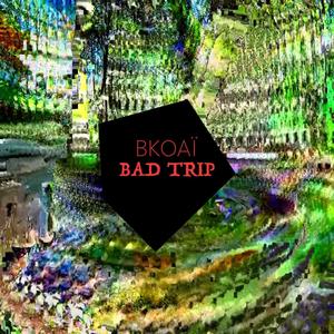 Bad Trip