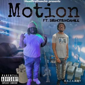 MOTION (feat. Sirhcfrmdahill) [Explicit]