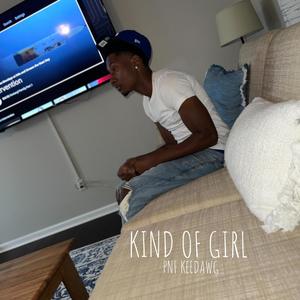 Kind Of Girl (Explicit)